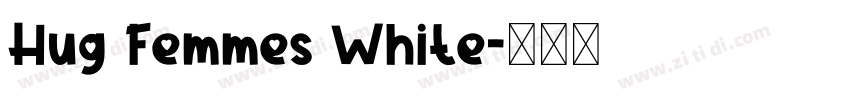 Hug Femmes White字体转换